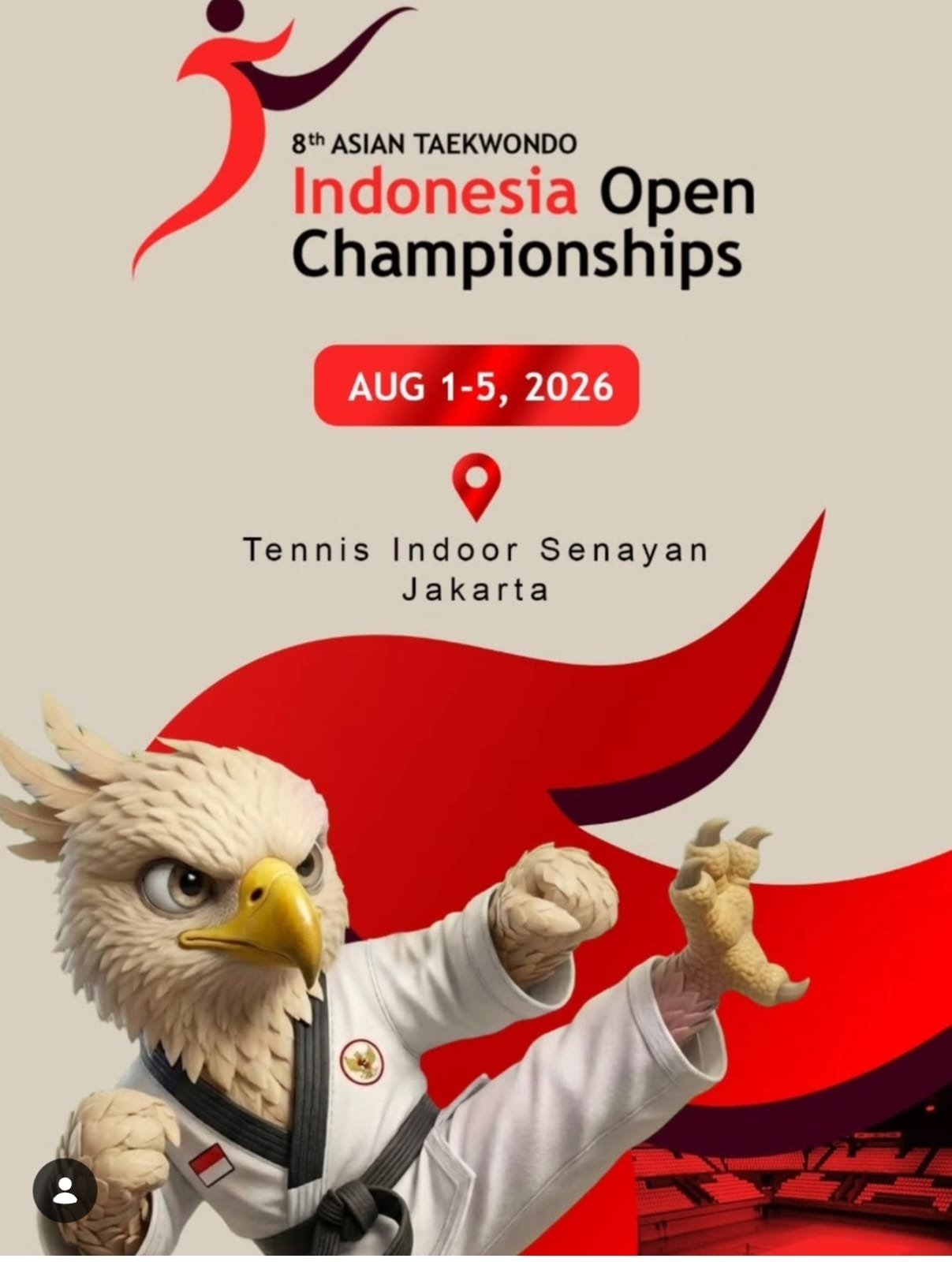 8 Th ASIAN TAEKWONDO Indonesia Open Championships, Tennis Indoor Senayan Jakarta, 1-7 Agustus 2026